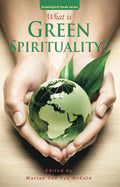 What is Green Spirituality? (GreenSpirit Book Series) Paperback by Marian Van Eyk McCain, Mary Kelson, Emily Kimball, Alison Leonard and more