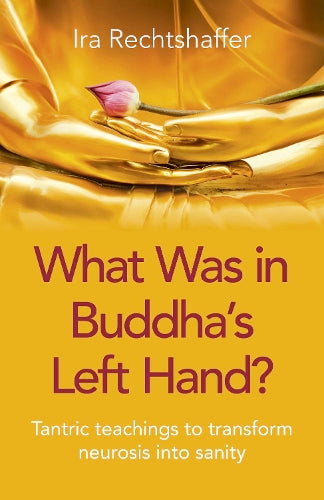 What Was in Buddha's Left Hand? (Paperback) By Ira Rechtshaffer