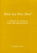 RARE – Wish you were here?: A spiritual manual for the millennium (Paperback) By Virginia Swann