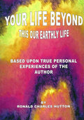 RARE: Your Life Beyond This Earth Plane Life (Paperback  by Ronald Charles Hutton
