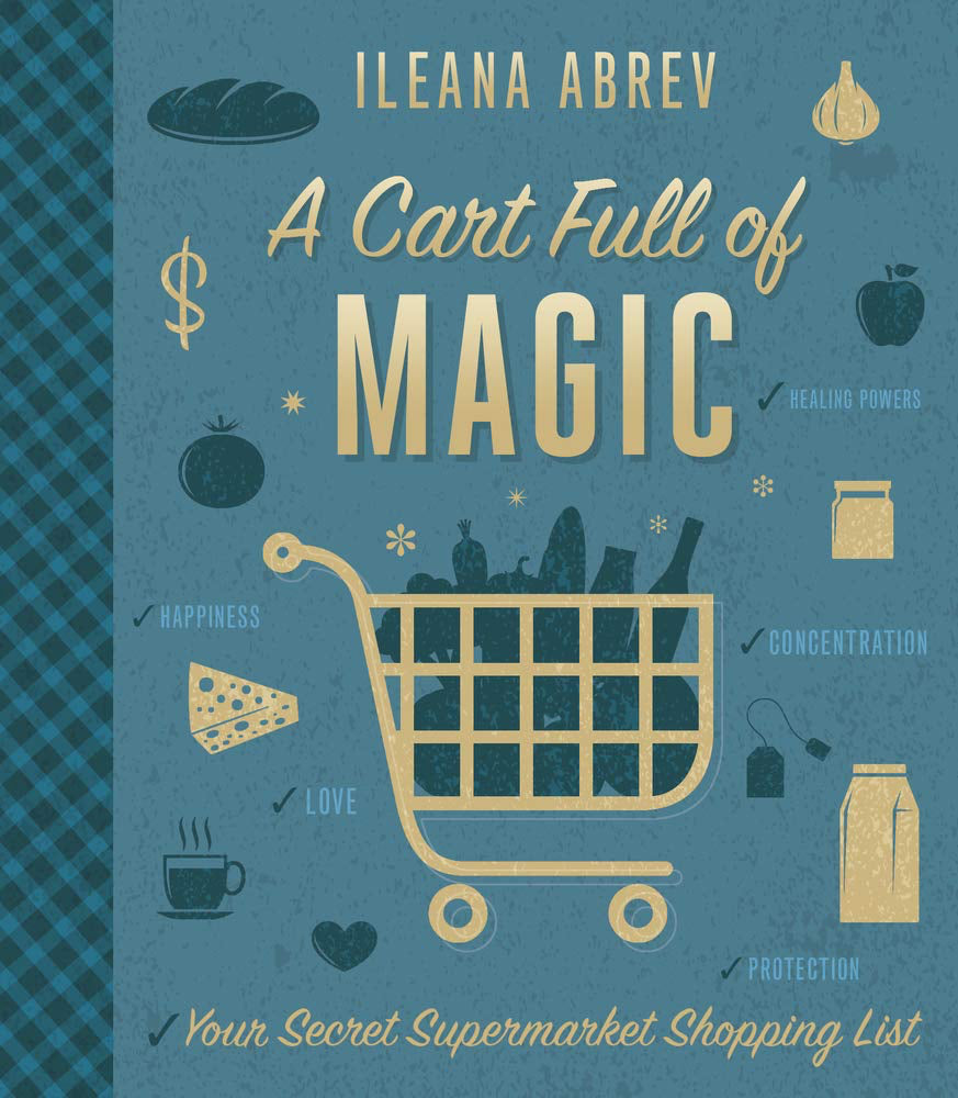 A Cart Full of Magic: Your Secret Supermarket Shopping List (Paperback, 240 pages) by Ileana Abrev - £3 OFF