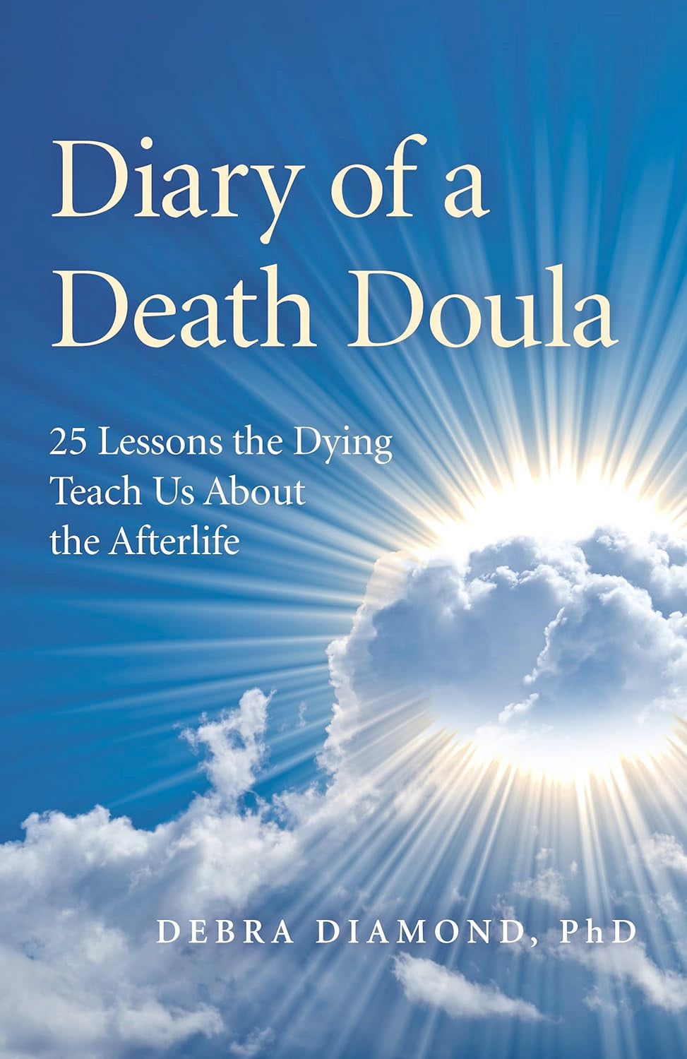 Diary of a Death Doula: 25 Lessons the Dying Teach Us About the Afterlife (Paperback)  by Debra Diamond Ph.D. £4 OFF RRP