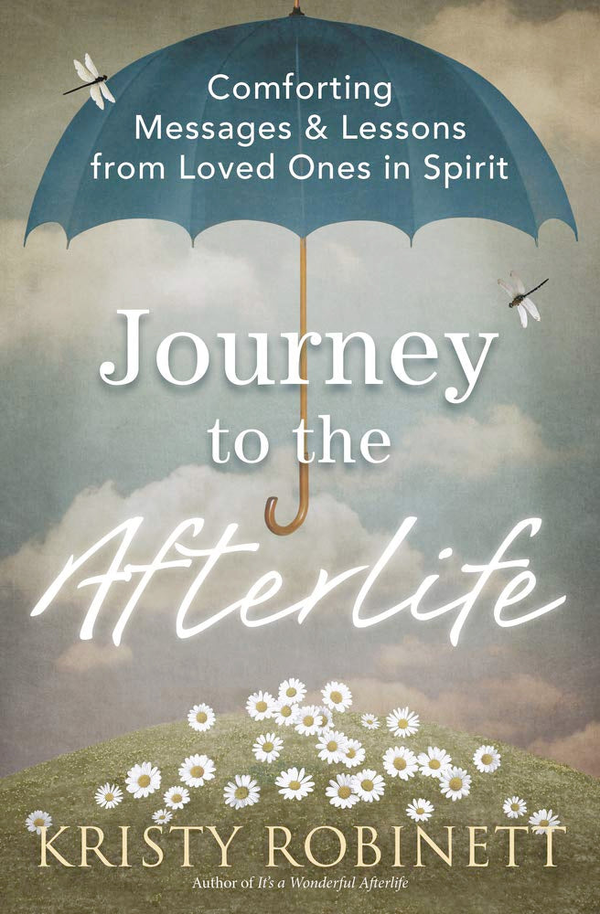 RARE, OUT OF PRINT – Journey to the Afterlife: Comforting Messages and Lessons from Loved Ones in Spirit (Paperback, 2018)  by Kristy Robinett
