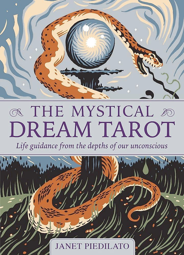The Mystical Dream Tarot: Life guidance from the depths of our unconscious by Janet Piedilato and illustrated by Tom Duxbury