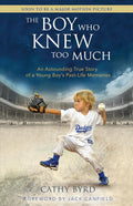 The Boy Who Knew Too Much, The: An Astounding True Story of a Young Boy's Past-Life Memories (Paperback, 272 pages) by Cathy Byrd